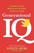 Cover art for Generational IQ: Christianity Isn't Dying, Millennials Aren't the Problem, and the Future is Bright