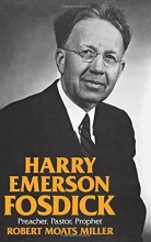 Cover art for Harry Emerson Fosdick: Preacher, Pastor, Prophet