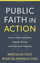 Cover art for Public Faith in Action: How to Think Carefully, Engage Wisely, and Vote with Integrity