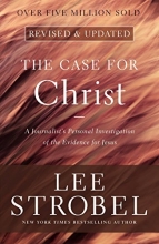 Cover art for The Case for Christ: A Journalist's Personal Investigation of the Evidence for Jesus (Case for ... Series)