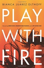 Cover art for Play with Fire: Discovering Fierce Faith, Unquenchable Passion, and a Life-Giving God