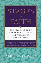 Cover art for Stages of Faith: The Psychology of Human Development and the Quest for Meaning