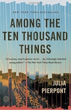Cover art for Among the Ten Thousand Things: A Novel