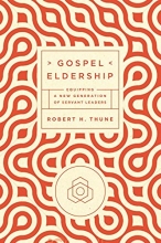 Cover art for Gospel Eldership: Equipping a New Generation of Servant Leaders