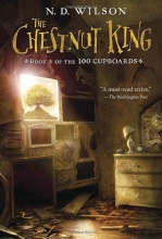 Cover art for The Chestnut King: Book 3 of the 100 Cupboards