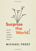 Cover art for Surprise the World: The Five Habits of Highly Missional People