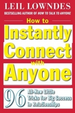 Cover art for How to Instantly Connect with Anyone: 96 All-New Little Tricks for Big Success in Relationships