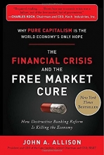 Cover art for The Financial Crisis and the Free Market Cure:  Why Pure Capitalism is the World Economy's Only Hope