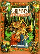 Cover art for Grimm's Fairy Tales: The Children's Classic Edition (Children's classics)