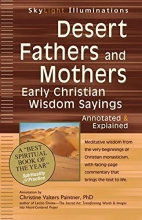 Cover art for Desert Fathers and Mothers: Early Christian Wisdom Sayings_Annotated & Explained (SkyLight Illuminations)