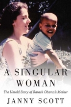 Cover art for A Singular Woman: The Untold Story of Barack Obama's Mother
