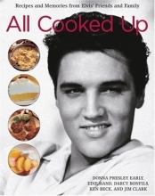 Cover art for All Cooked Up: Recipes and Memories from Elvis' Friends and Family