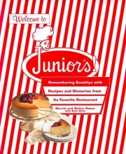 Cover art for Welcome to Junior's! Remembering Brooklyn With Recipes and Memories from Its Favorite Restaurant