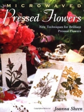 Cover art for Microwaved Pressed Flowers: New Techniques for Brilliant Pressed Flowers