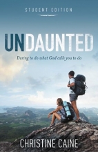Cover art for Undaunted Student Edition: Daring to do what God calls you to do
