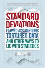 Cover art for Standard Deviations: Flawed Assumptions, Tortured Data, and Other Ways to Lie with Statistics