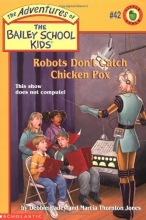 Cover art for Robots Don't Catch Chicken Pox (The Bailey School Kids #42)