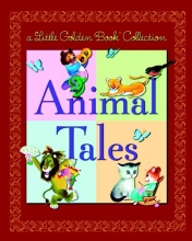 Cover art for Little Golden Book Collection: Animal Tales (Little Golden Book Treasury)