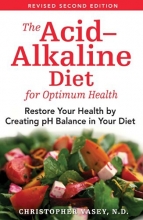 Cover art for The Acid-Alkaline Diet for Optimum Health: Restore Your Health by Creating pH Balance in Your Diet