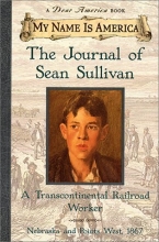 Cover art for My Name Is America: The Journal Of Sean Sullivan, A Transcontinental Railroad Worker