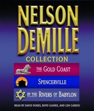 Cover art for The Nelson DeMille Collection: Volume 1: The Gold Coast, Spencerville, and By the Rivers of Babylon
