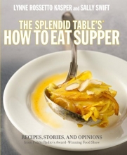 Cover art for The Splendid Table's How to Eat Supper: Recipes, Stories, and Opinions from Public Radio's Award-Winning Food Show