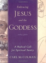 Cover art for Embracing Jesus and the Goddess: A Radical Call for Spiritual Sanity
