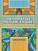 Cover art for Decorative Picture Frames Stained Glass Pattern Book (Dover Pictorial Archives)
