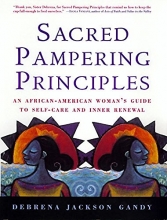 Cover art for Sacred Pampering Principles: An African-American Woman's Guide to Self-care and Inner Renewal
