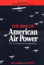 Cover art for The Rise of American Air Power: The Creation of Armageddon