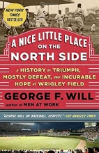 Cover art for A Nice Little Place on the North Side: A History of Triumph, Mostly Defeat, and Incurable Hope at Wrigley Field