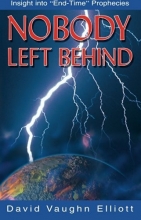 Cover art for Nobody Left Behind: Insight into "End-Time" Prophecies
