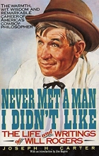 Cover art for Never Met a Man I Didn't Like: The Life and Writings of Will Rogers