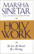 Cover art for Holy Work : Be Love. Be Blessed. Be a Blessing.