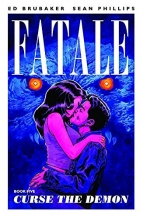 Cover art for Fatale Volume 5: Curse the Demon (Fatale (Image Comics))