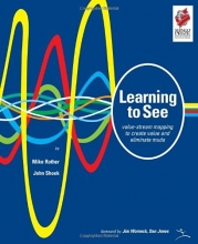 Cover art for Learning to See: Value Stream Mapping to Add Value and Eliminate MUDA