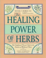Cover art for The Healing Power of Herbs: The Enlightened Person's Guide to the Wonders of Medicinal Plants