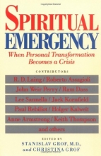 Cover art for Spiritual Emergency: When Personal Transformation Becomes a Crisis (New Consciousness Readers)