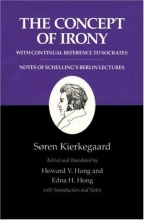 Cover art for The Concept of Irony/Schelling Lecture Notes : Kierkegaard's Writings, Vol. 2