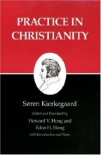 Cover art for Practice in Christianity : Kierkegaard's Writings, Vol 20