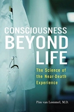 Cover art for Consciousness Beyond Life: The Science of the Near-Death Experience