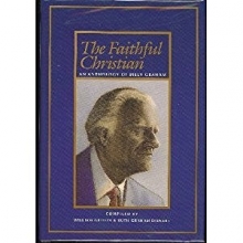 Cover art for The Faithful Christian: An Anthology of Billy Graham