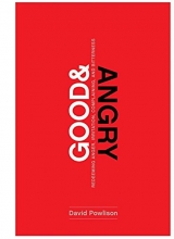 Cover art for Good and Angry: Redeeming Anger, Irritation, Complaining, and Bitterness