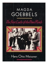 Cover art for Magda Goebbels: The First Lady of the Third Reich