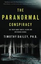 Cover art for The Paranormal Conspiracy: The Truth about Ghosts, Aliens and Mysterious Beings