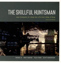 Cover art for The Skillful Huntsman: Visual Development of a Grimm Tale at Art Center College of Design
