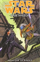 Cover art for Star Wars: Dawn of the Jedi Volume 2 - Prisoner of Bogan (Star Wars: Dawn of the Jedi (Numbered))