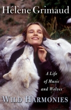 Cover art for Wild Harmonies: A Life of Music and Wolves