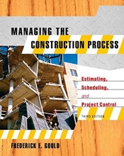 Cover art for Managing the Construction Process: Estimating, Scheduling, and Project Control (3rd Edition)