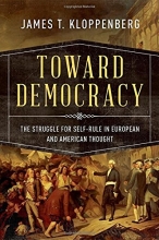 Cover art for Toward Democracy: The Struggle for Self-Rule in European and American Thought